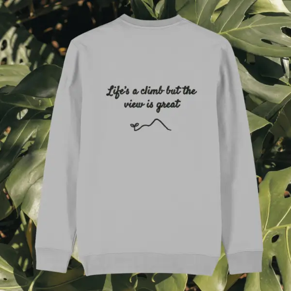 Back view of the Monstera Heather Grey organic cotton sweater with the “Life’s a Climb but the View is Great” print by Mindful Earth.